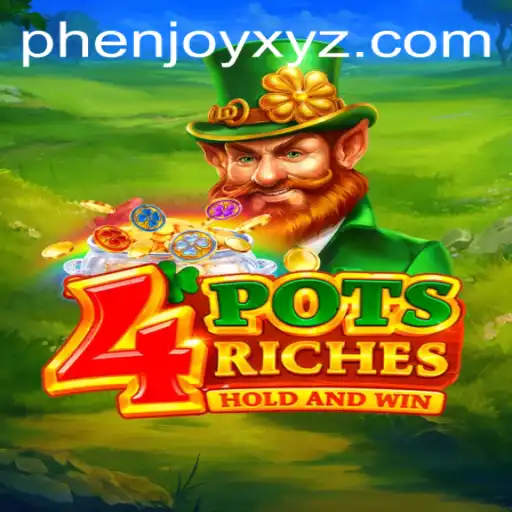 Unveiling the Excitement of 4potsriches: A Dive into the Phenomenal Game by PHENJOY