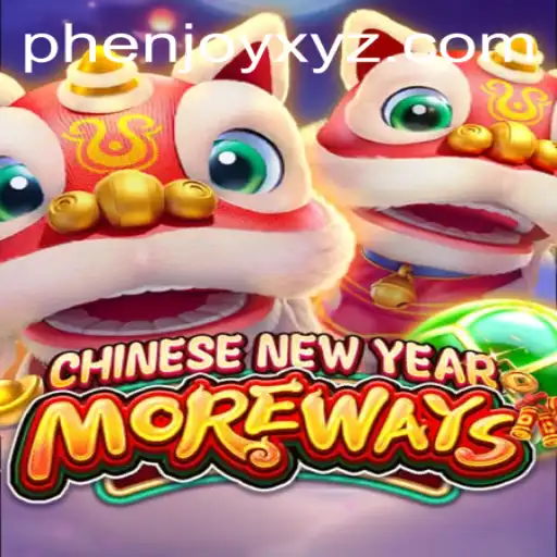 Exploring CHINESENEWYEARMOREWAYS: The Captivating Game by PHENJOY
